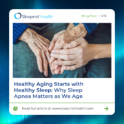 healthyaging2026 - Sleepnet Corporation Blog card showing elderly hands held by younger hands; headline about healthy aging and sleep apnea.